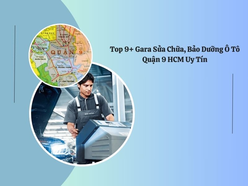 gara sửa chữa bảo dưỡng ô tô quận 9