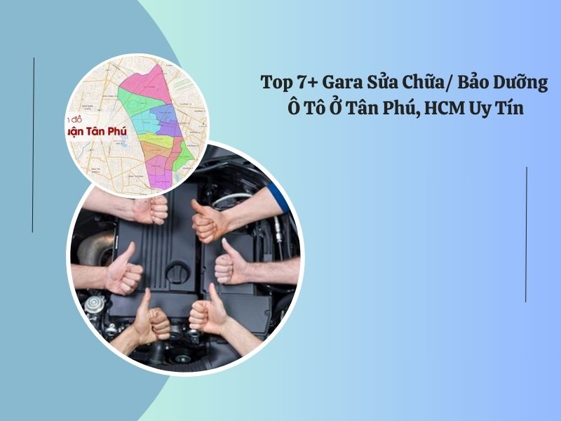 gara sửa chữa bảo dưỡng ô tô quận Tân Phú tphcm