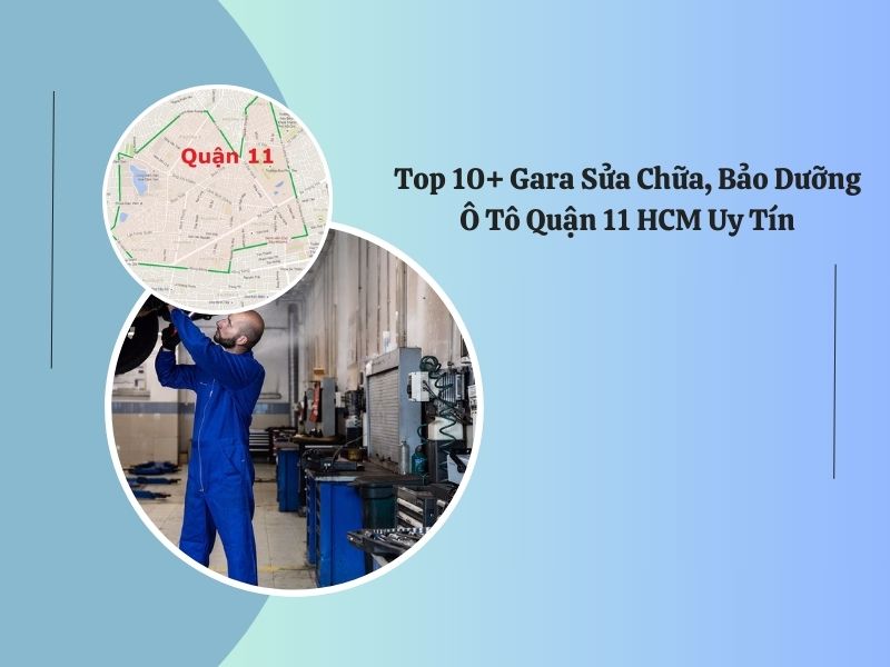 gara sửa chữa bảo dưỡng ô tô quận 11 tphcm