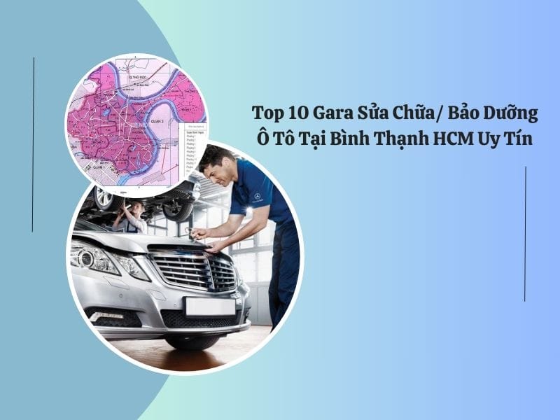 top gara sửa chữa bảo dưỡng ô tô tại quận Bình Thạnh tphcm
